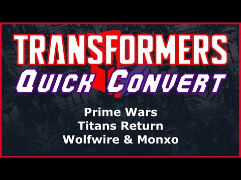 Transformers Prime Wars Titans Return Deluxe Wolfwire (Weirdwolf) & Monxo | Quick Convert