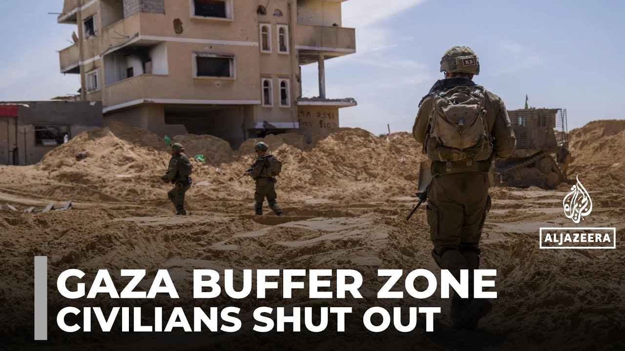 Israeli buffer zone expands in Gaza, shrinking civilian space and preventing return