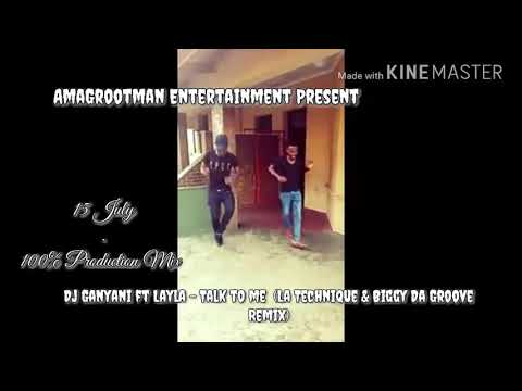 Dj Ganyani ft Layla - Talk to me  (La Technique & Biggy Da Groove Remix)