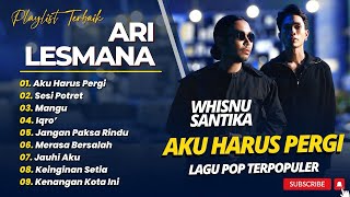 Download lagu Ari Lesmana & Whisnu Santika - AKU HARUS PERGI - SESI POTRET - MANGU - IQRO || LAGU POP TERBARU 2026 mp3