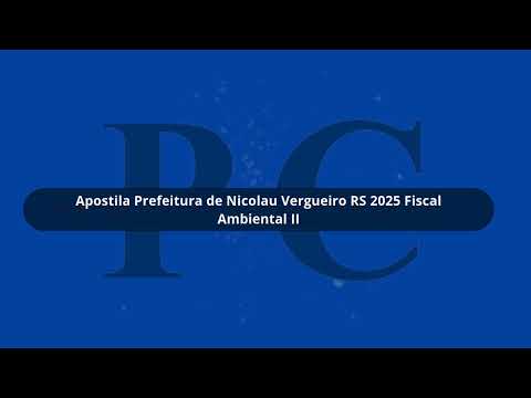 Apostila Prefeitura de Nicolau Vergueiro RS 2025 Fiscal Ambiental II