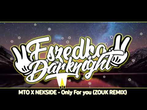 ♤MTO X NEKSIDE - Only for you (REMIX ZOUK)♤