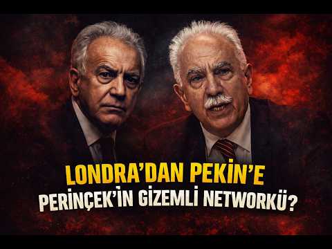 LONDRA'DAN PEKİN'E DOĞU PERİNÇEK'İN GİZEMLİ NETWORKU