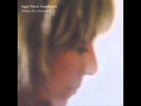 Inger Marie Gunderson - Will You Still Love Me Tomorrow