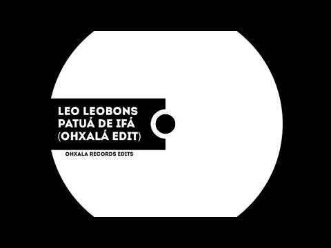 Leo Leobons - Patuá de IFÁ (Ohxalá Remix) [Ohxalá Records]