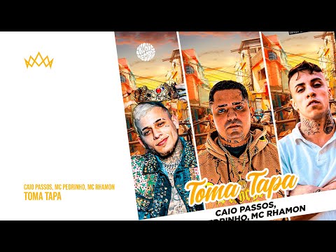 Caio Passos, MC Pedrinho, MC Rhamon - Toma Tapa
