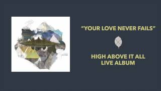 Your Love Never Fails