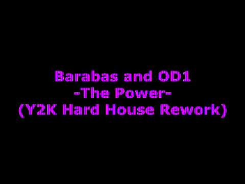 Barabas and OD1 - The Power (Y2K Hard House Rework)