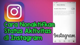 Cara Menonaktifkan Status Online di Instagram agar Tidak Ketahuan Sedang Aktif