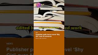 Publisher cancels AI generated horror novel 'Shy Girl' #TechNews #AI #Publishing #BookIndustry