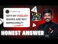 WHY MY ENG MARKS ARE NOT IMPROVING HONEST ANSWER