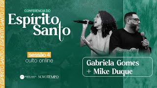 CONFERÊNCIA DO ESPÍRITO SANTO // SESSÃO 4 // GABRIELA GOMES + MIKE DUQUE - 18/05/2024