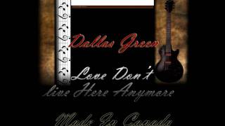 Dallas Green(love don&#39;t live here anymore