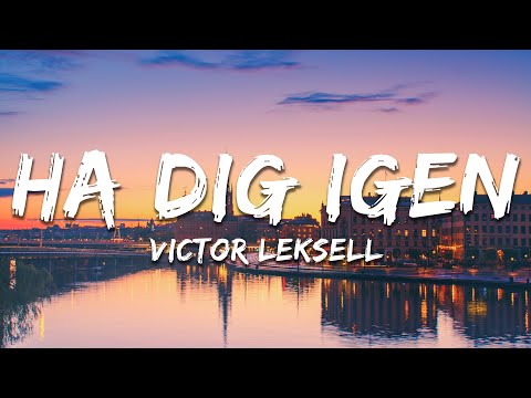 Victor Leksell - Ha dig igen (Lyrics)