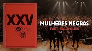 Music video thumbnail preview for Dead Fish - Mulheres Negras ft. Black Alien (XXV Ao Vivo Em SP) by Dead Fish