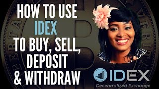 How to Use Idex Market - Buy, sell, deposit and withdraw on Idex Market Exchange