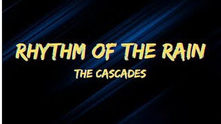 Rhythm Of The Rain | The Cascades (Lyrics)