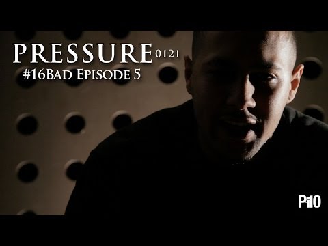 P110 - @PRessure0121 - #16BAD Episode 5 [Feature Freestyle]