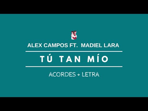 Tú Tan Mío - Alex Campos