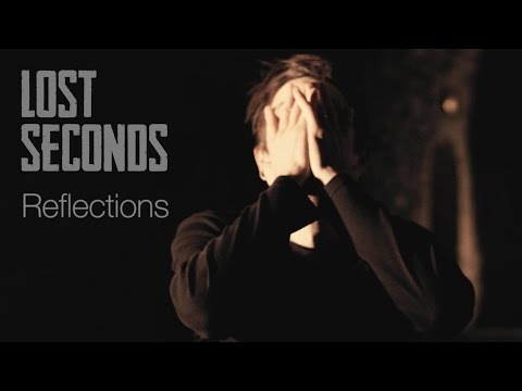 Lost Seconds | Reflections [OFFICIAL]