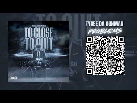 Tyree Da GunMan "Problems" Track 9