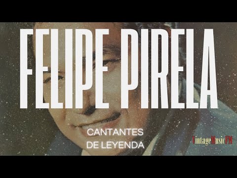 🎤 Felipe Pirela 🎶 Sus Mejores Boleros | Cantantes de Leyenda