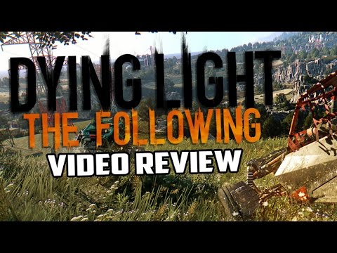 Dying Light: The Following PC Game Review