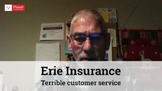 Erie Insurance - Terrible customer service