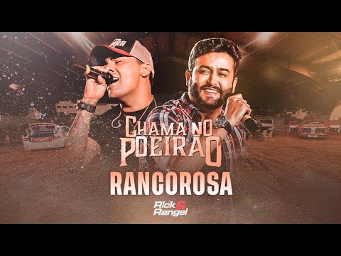 Rick e Rangel - Rancorosa (Chama no Poeirão)