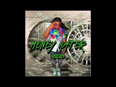 incum boss- money hater (official audio)