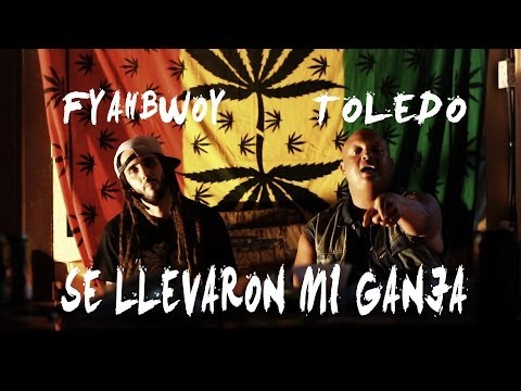Toledo feat. Fyahbwoy - Se llevaron mi ganja (VIDEO OFICIAL)