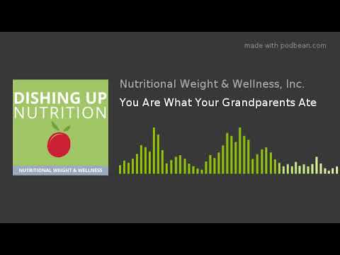 You Are What Your Grandparents Ate