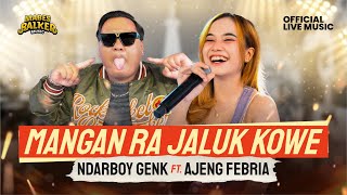 Download lagu MANGAN RA NJALUK KOWE - AJENG FEBRIA Ft. NDARBOY GENK ( Live Music) mp3