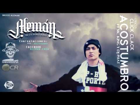 Aleman (D.R) - "Acostumbro" Ft Mc King Dj Phat (Disco Click Clack)