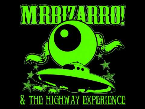 Mr.BIZARRO & THE HIGHWAY EXPERIENCE - 5 am