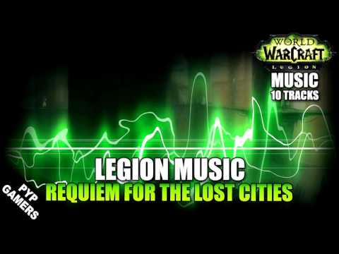 #MUSIC Requiem for the Lost Cities   World of Warcraft  Legion Soundtrack
