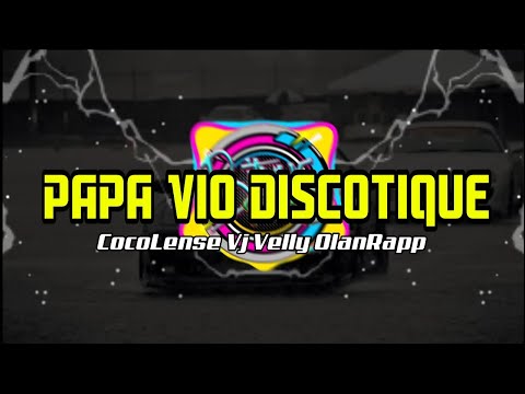 PAPA VIO DISCOTIQUE || CocoLense Vj-Velly OlanRapp