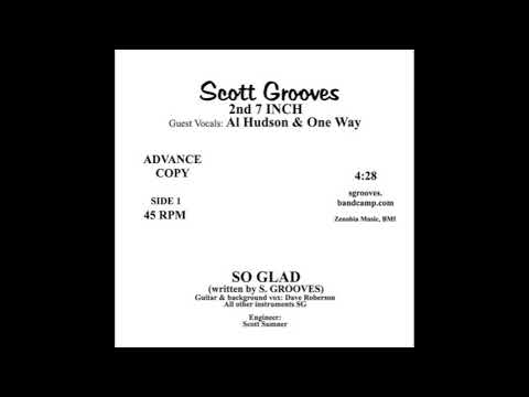 Scott Grooves  feat Al Hudson and One Way - So Glad