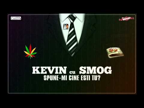 (#08). Kevin - Spune-mi Cine Ești Tu (cu Smog)