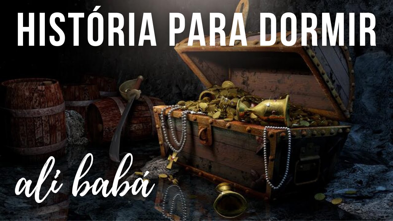 História para Dormir: Ali Babá e os 40 Ladrões