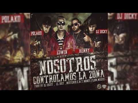 Henry & Edwin Ft. @Polakan  - Nosotros Controlamos La Zona