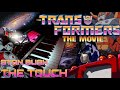 Transformers The Movie 1986 - The Touch - Stan Bush - [synth cover]