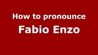 How to pronounce Fabio Enzo