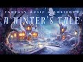 NO MID ROLL ADS Whimsical Fantasy Music Ambience Winter Fairytale Village Ambience