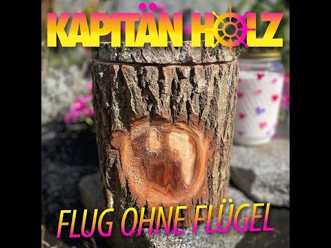 Kapitän Holz - Flug ohne Flügel (Official Video)
