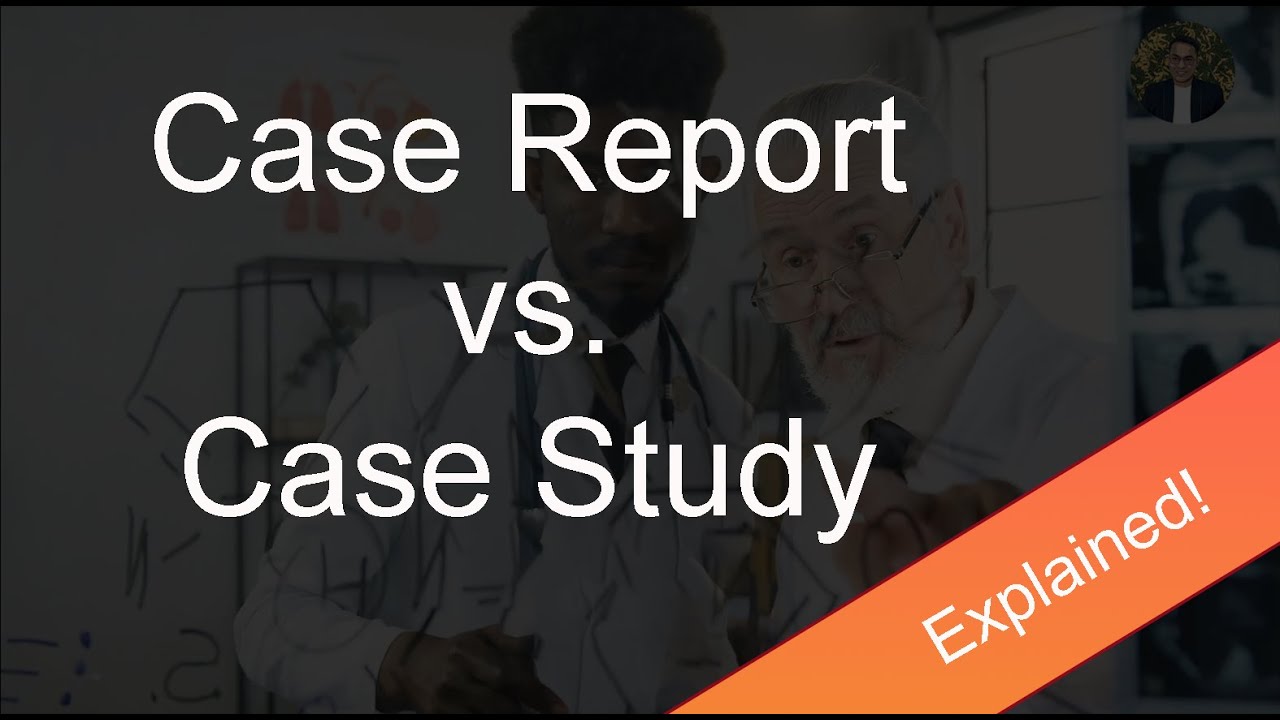 Case Report Vs. Case Study: Explained!