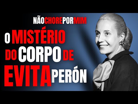 EVITA PERÓN E O MISTÉRIO DE SEU C0RP0 SEM DESCANSO - CRIME E MISTÉRIO S/A