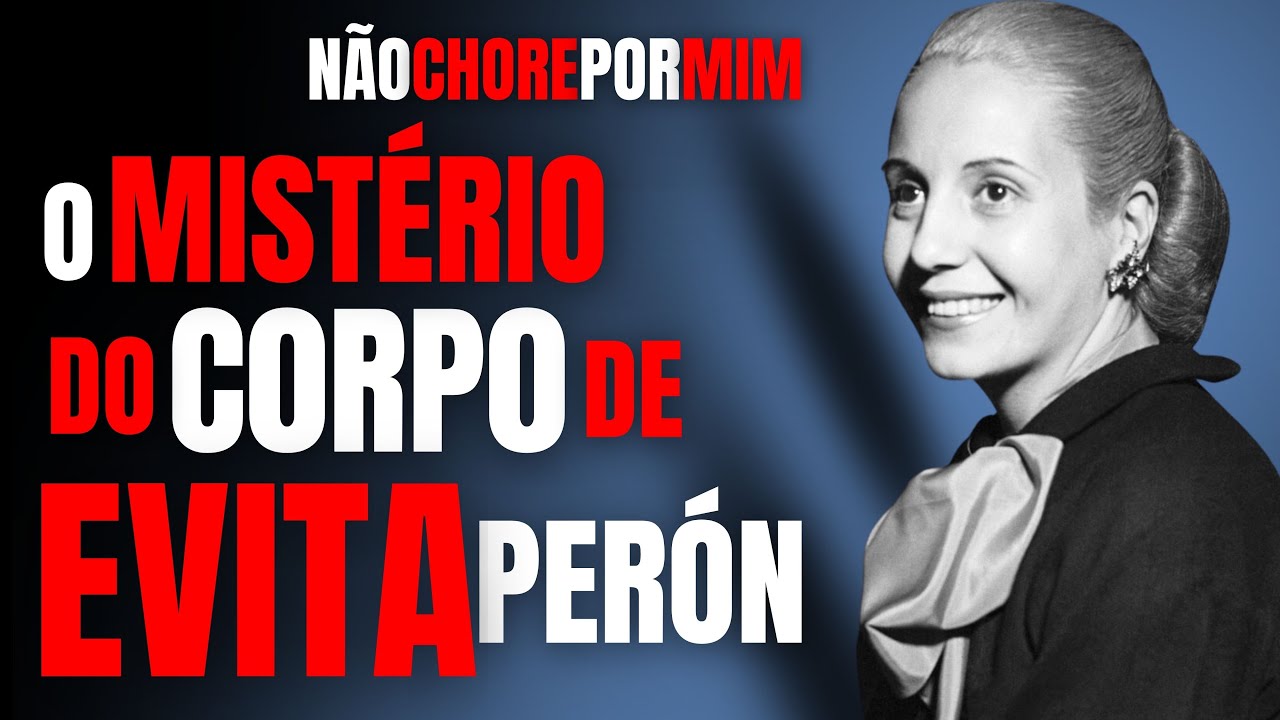EVITA PERÓN E O MISTÉRIO DE SEU C0RP0 SEM DESCANSO - CRIME E MISTÉRIO S/A
