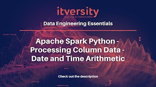 Apache Spark Python - Processing Column Data - Date and Time Arithmetic