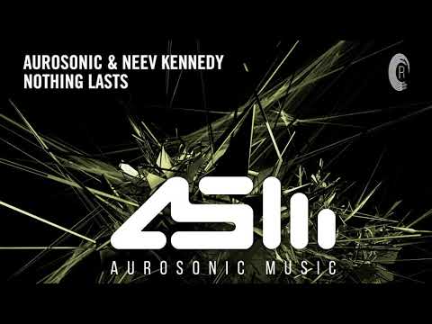 Aurosonic & Neev Kennedy - Nothing Lasts [Progressive Mix]